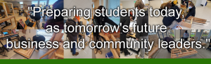 "Preparing students today, as tomorrow's future business and community leaders."